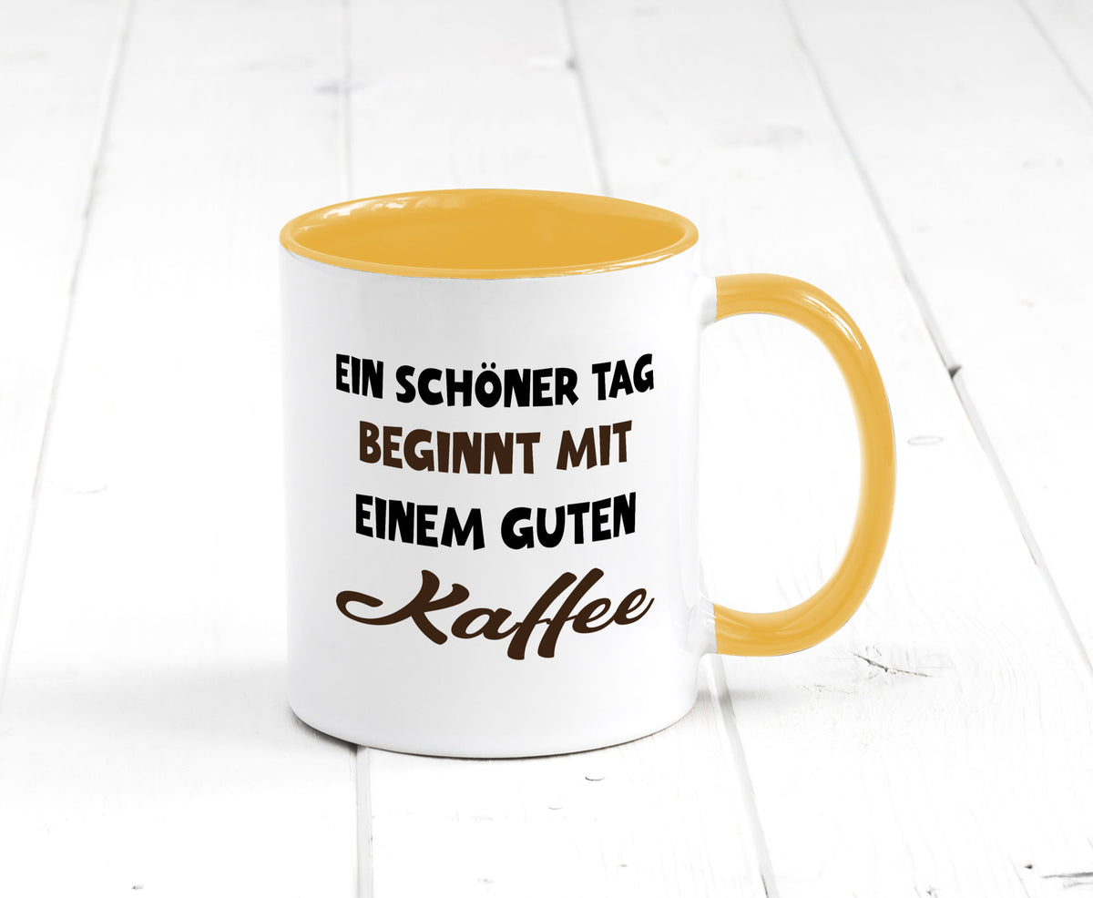 Ein Schöner Tag beginnt mit einem guten Kaffee Geschenk Humor Geschenkidee Tasse