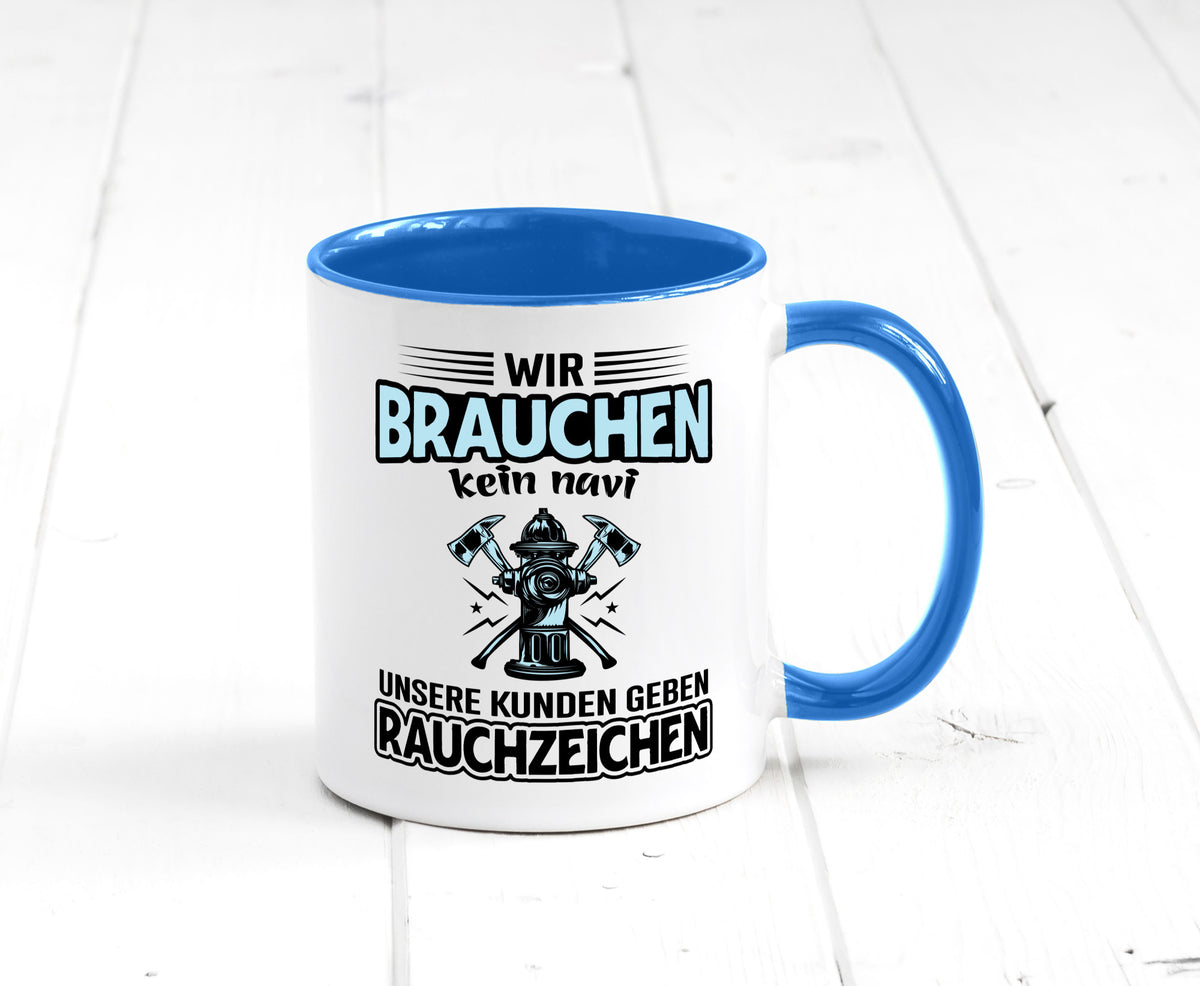 Wir brauchen kein Navi unsere Kunden geben Rauchzeichen lustiger Spruch Tasse