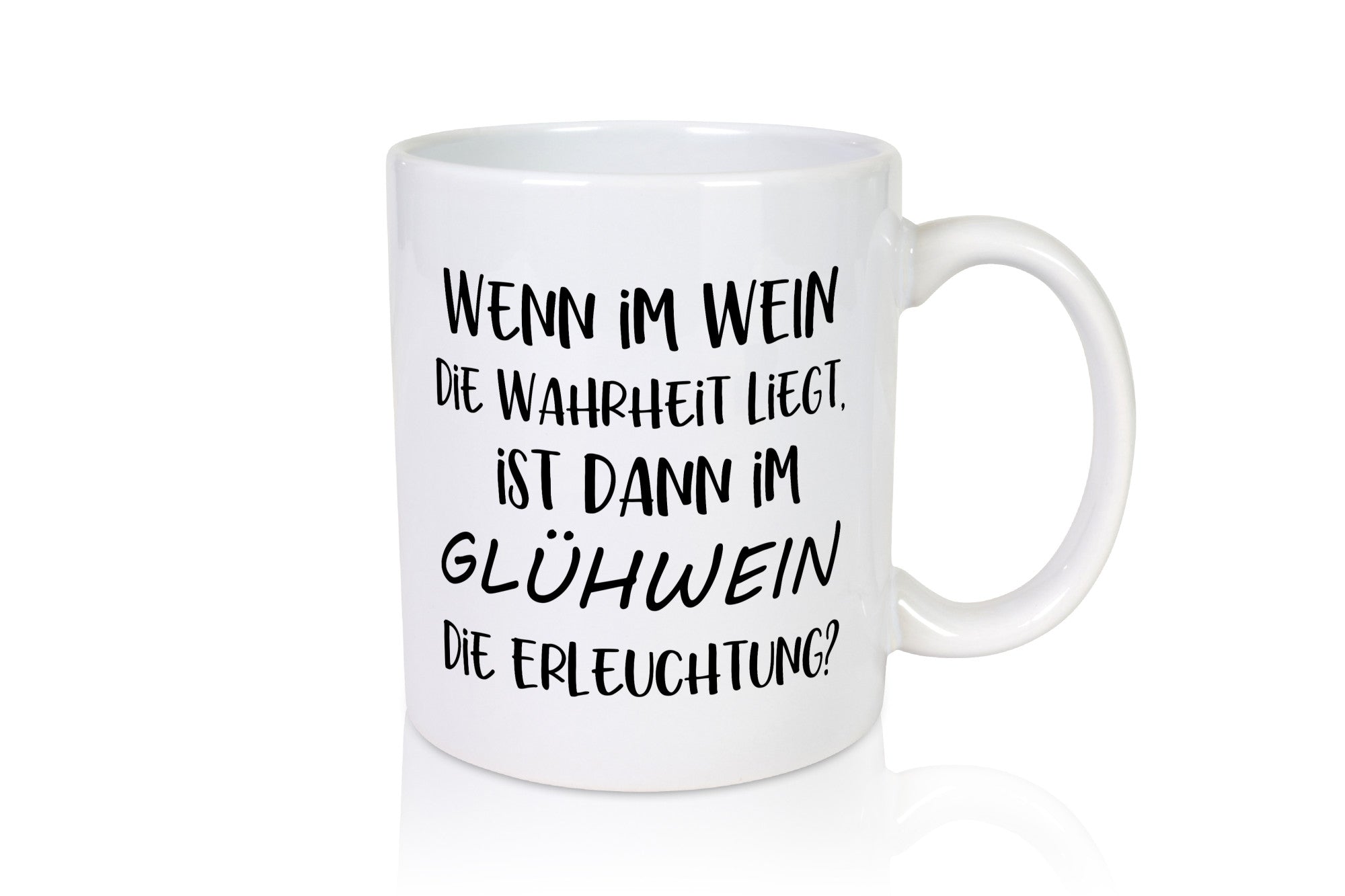 Im Wein ist die Wahrheit | Glühwein Erleuchtung Humor Geschenkidee Tasse