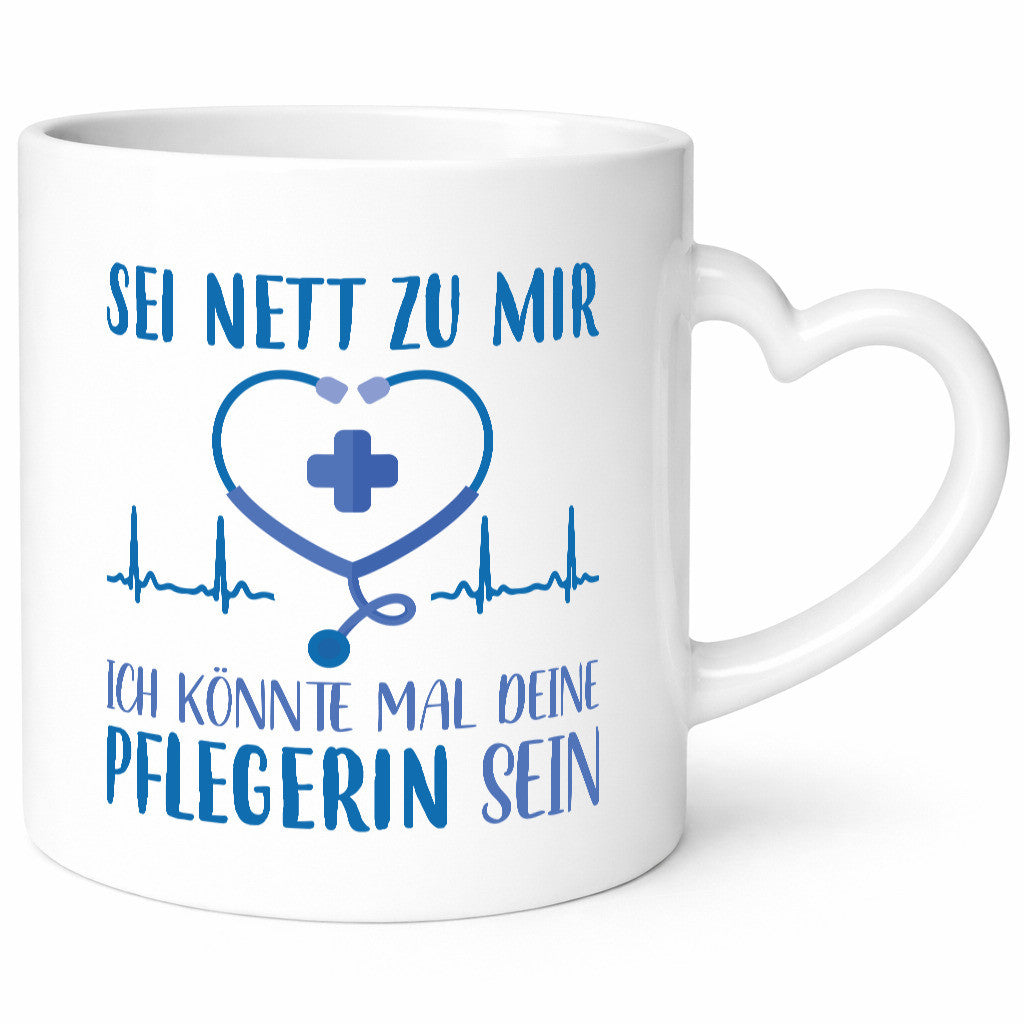 Sei Nett zu mir ich könnte deine Pflegerin sein Geschenk Humor Geschenkidee