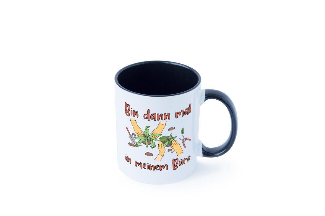 Bin im Büro | Gartenarbeit Pflanzen Humor Witz Geschenkidee Arbeit Kollegen Tasse