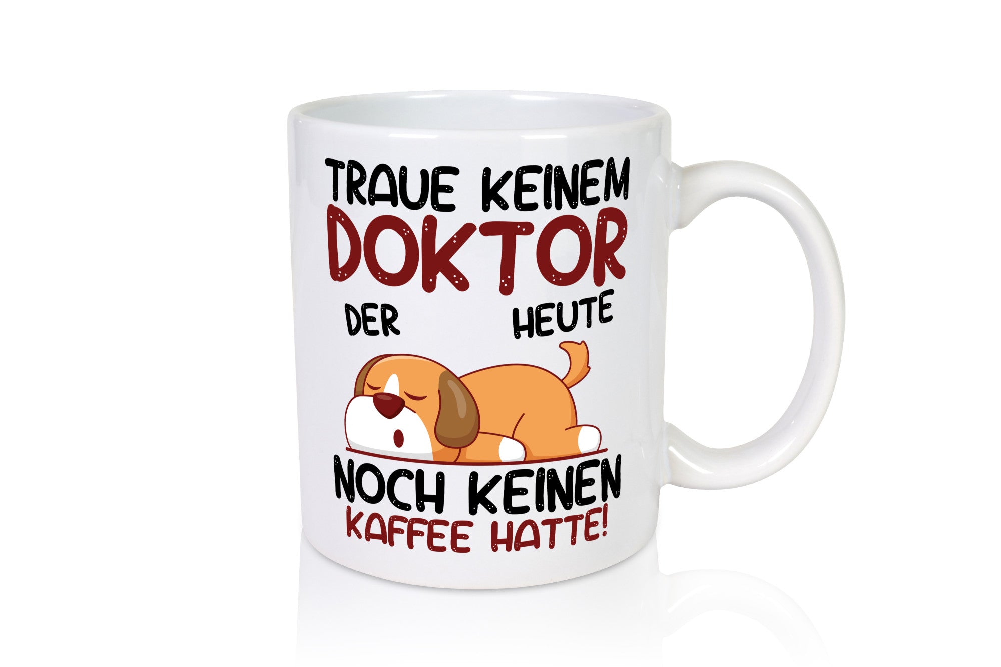 Traue keinem Doktor | Doktorand Doktortitel Humor Geschenkidee Tasse