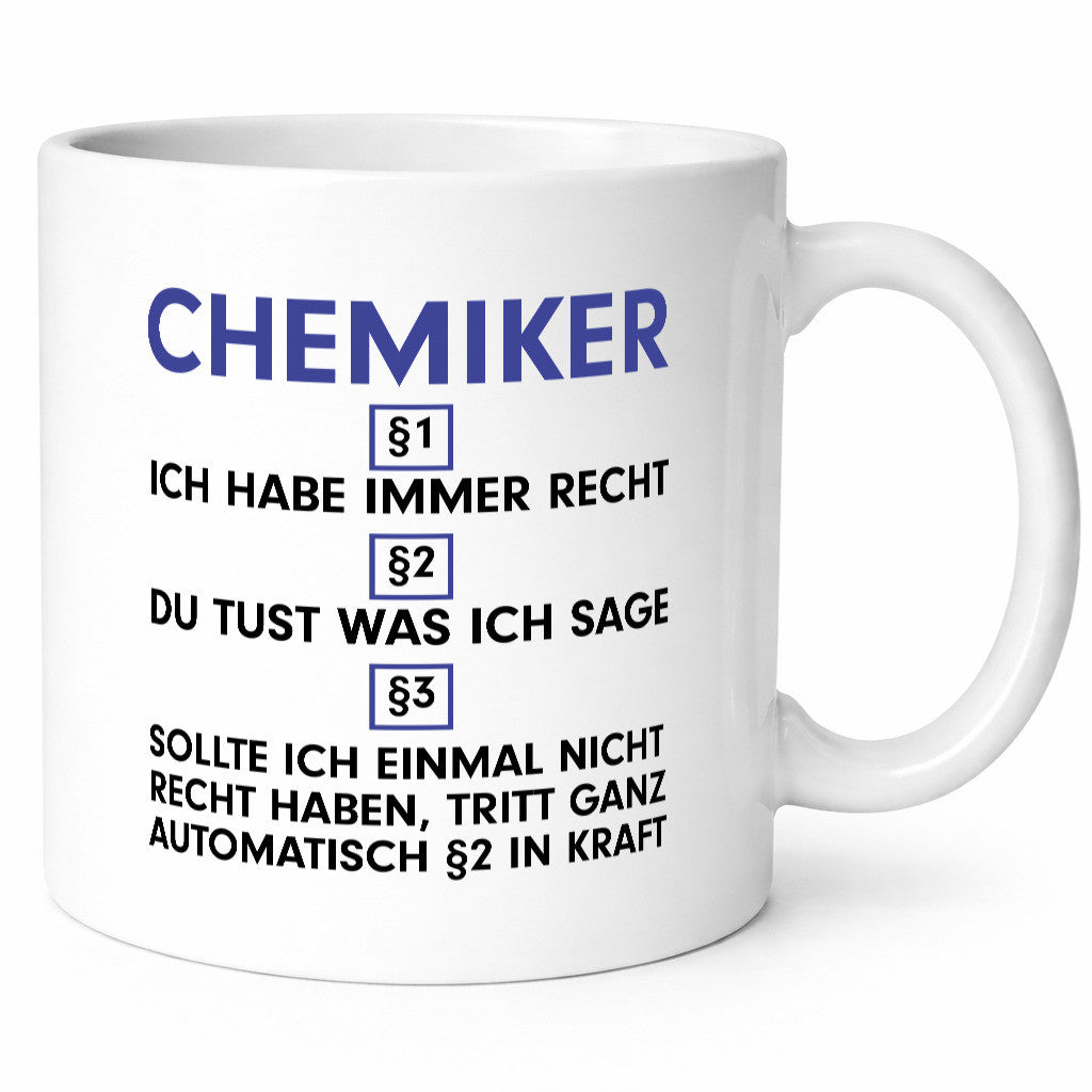 Ich habe immer Recht Chemiker | Chemie Labor v2 Geschenkidee Humor Tasse