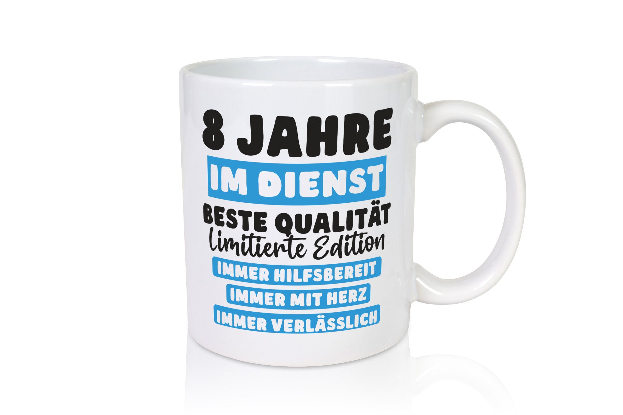 8 Jahre im Dienst | Jubiläum Arbeit v6 Humor Kollegen Büro Geschenkidee Tasse