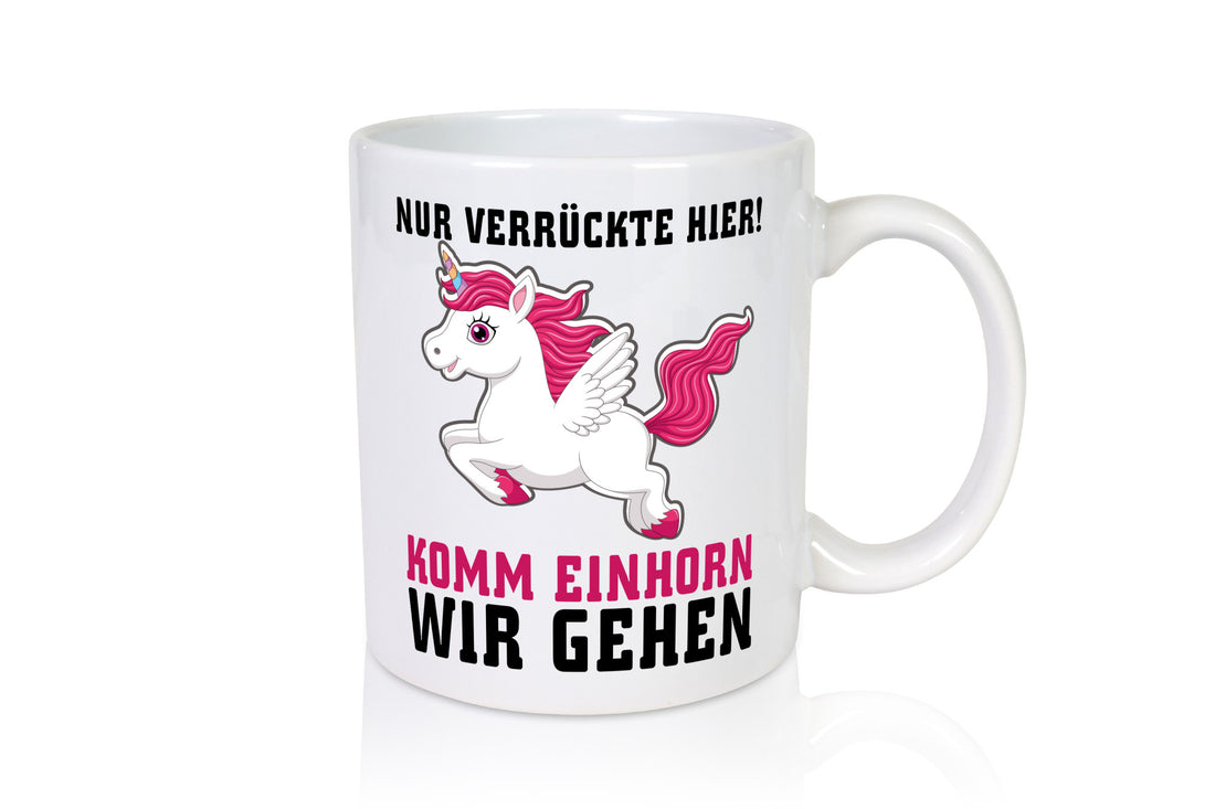 Komm Einhorn wir gehen lustig Humor Geschenkidee Geschenk Tasse