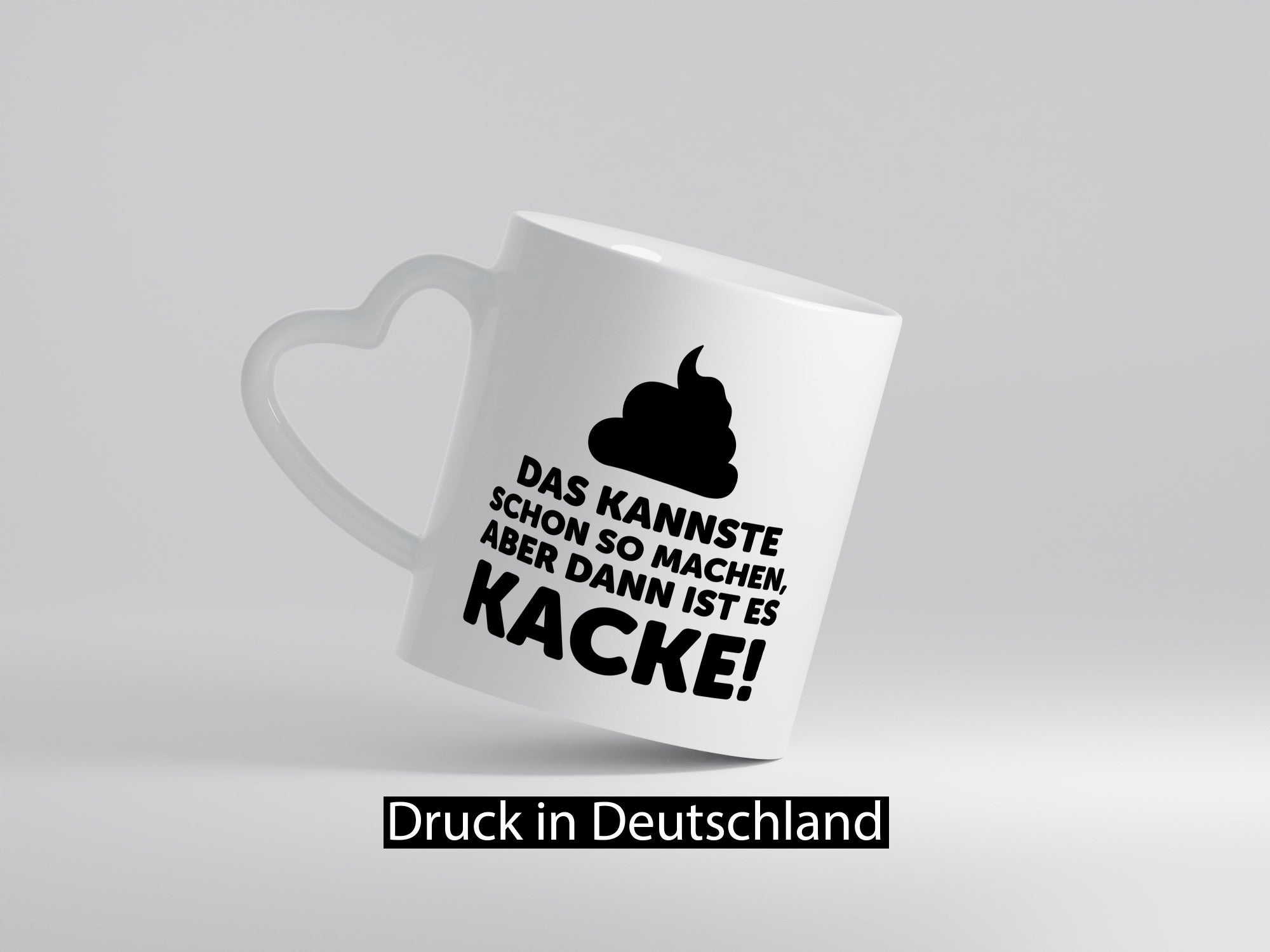 Kannste so machen aber is dann Kacke | Mist gebaut Geschenk Humor Geschenkidee