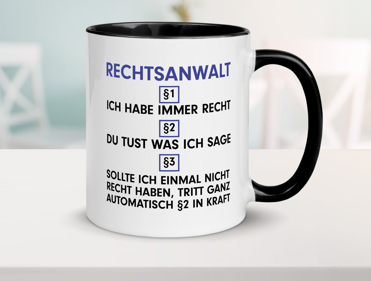 Ich habe immer Recht Rechtsanwalt | Anwalt Jurist Geschenk Humor Geschenkidee Tasse