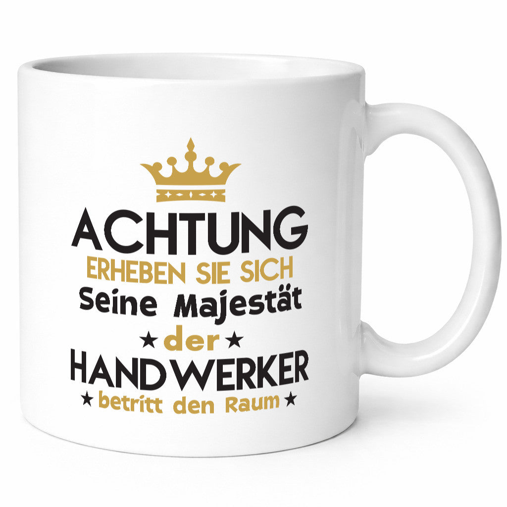Seine Majestät Handwerker |Handwerk Geschenkidee Humor Tasse
