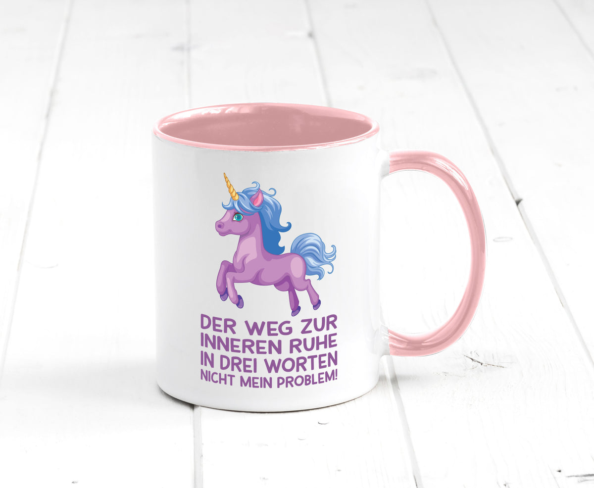 Innere Ruhe, drei Worte, nicht mein Problem | Einhorn Geschenk Humor Tasse