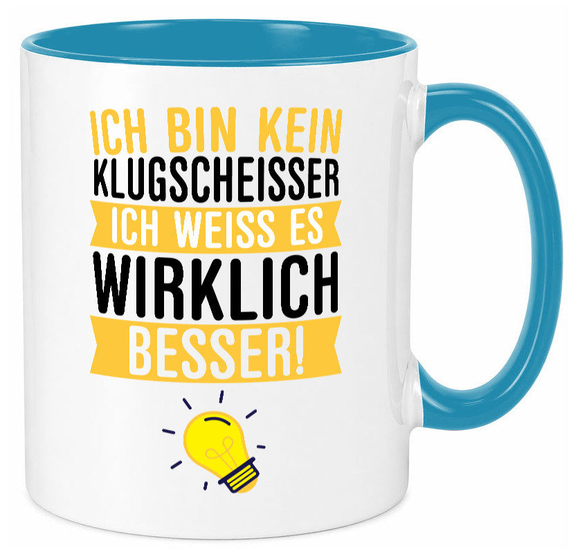 Ich bin kein Klugscheißer | Schlaumeier Besserwisser lustig Humor Geschenkidee Tasse