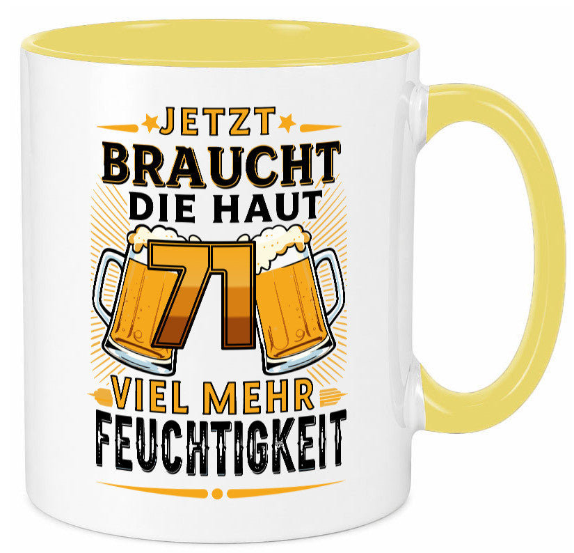 71 braucht die haut mehr Feuchtigkeit | 71. Geburtstag Geschenkidee Humor Tasse