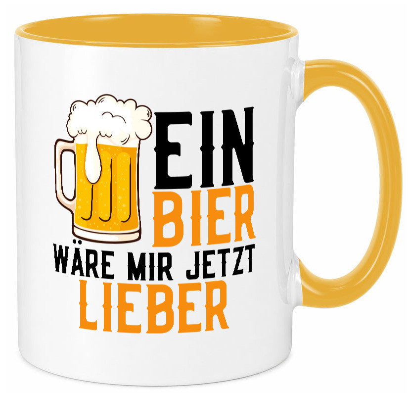 Ein Bier wäre mir jetzt lieber | Kollegen lustiger Spruch Geschenk Arbeit Büro Tasse