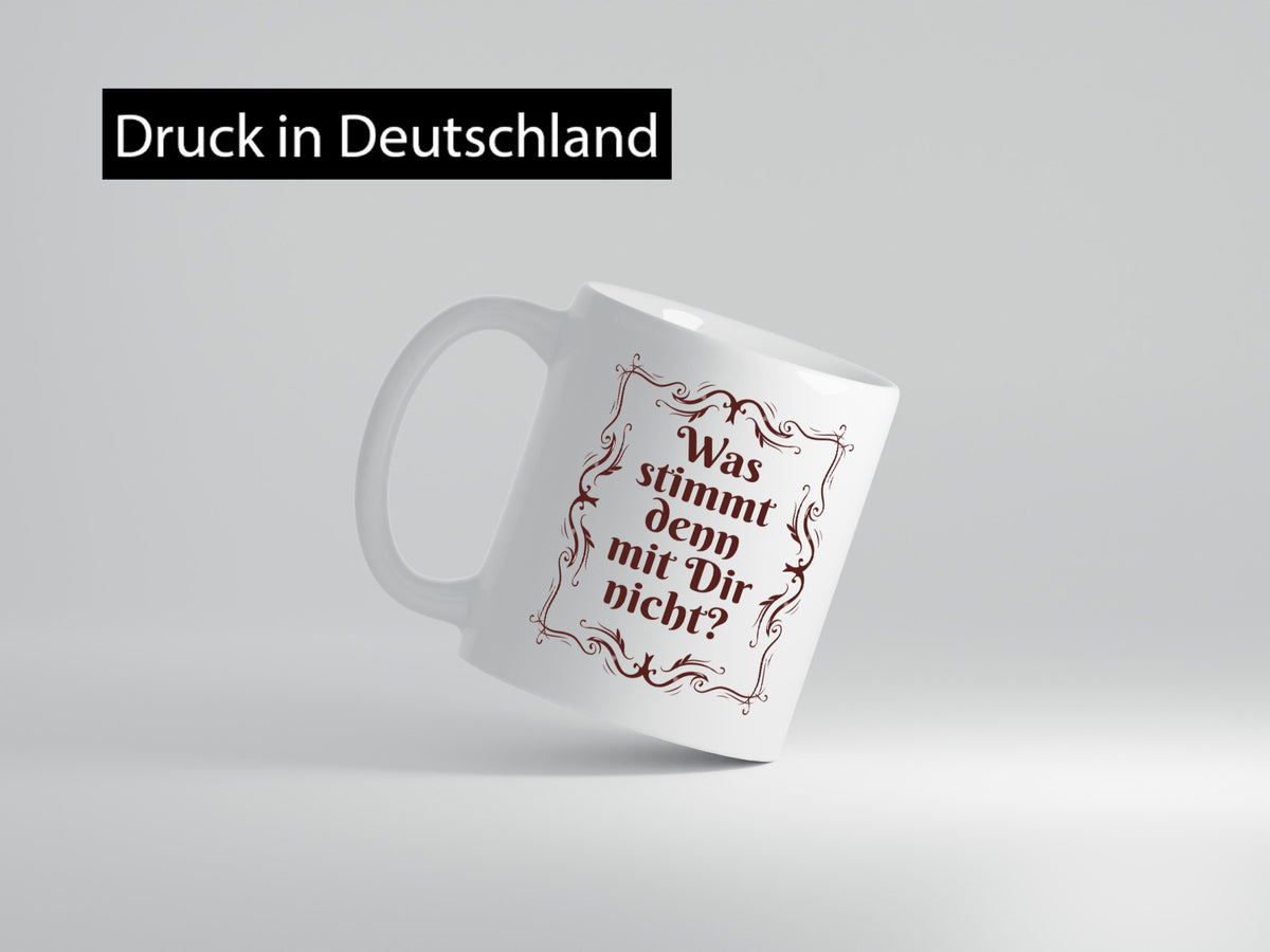 Was stimmt denn mit dir nicht? Geschenk Humor Geschenkidee lustiger Spruch Tasse