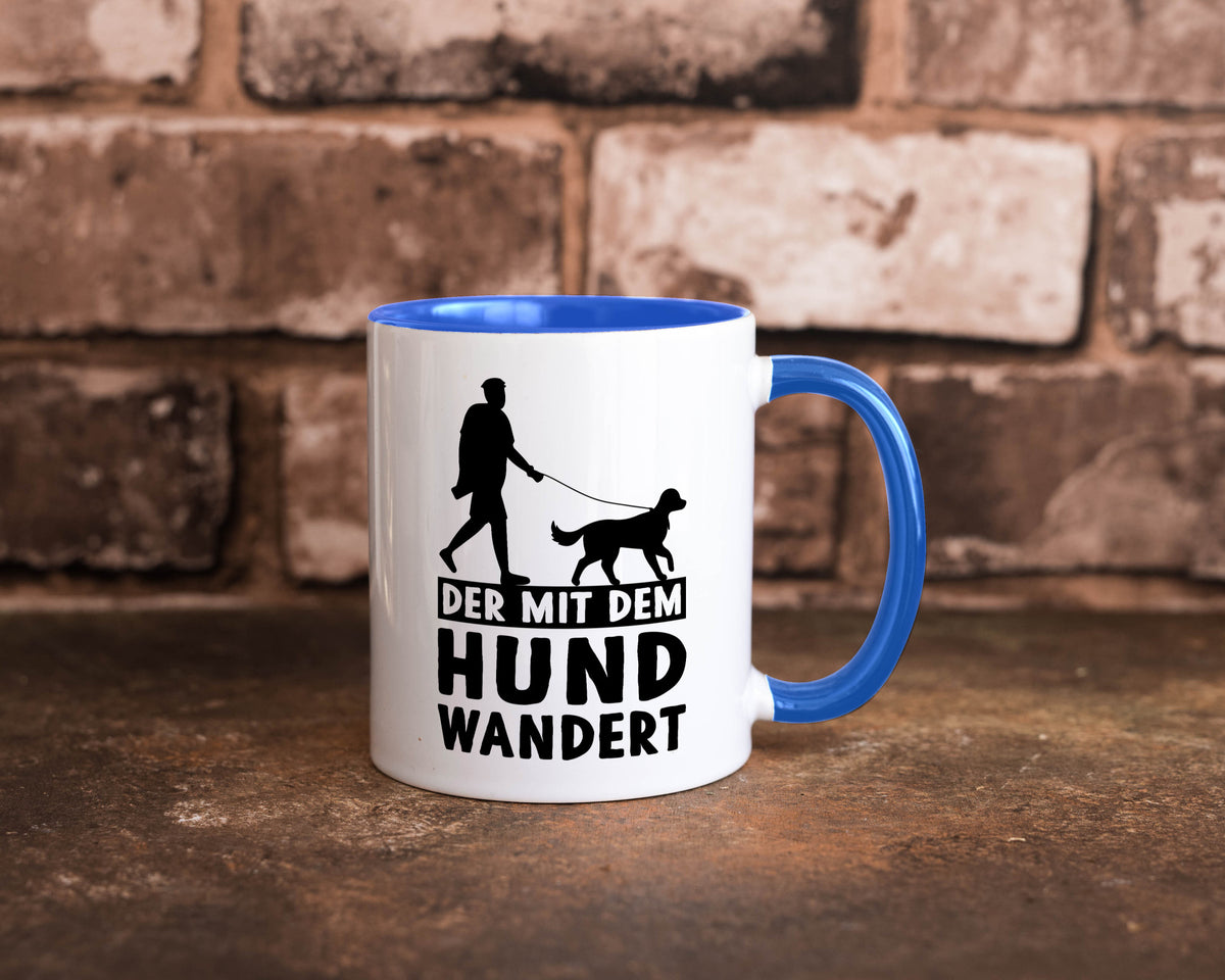 Der mit dem Hund wandert | Mensch Geschenkidee Tierliebhaber Humor Tasse