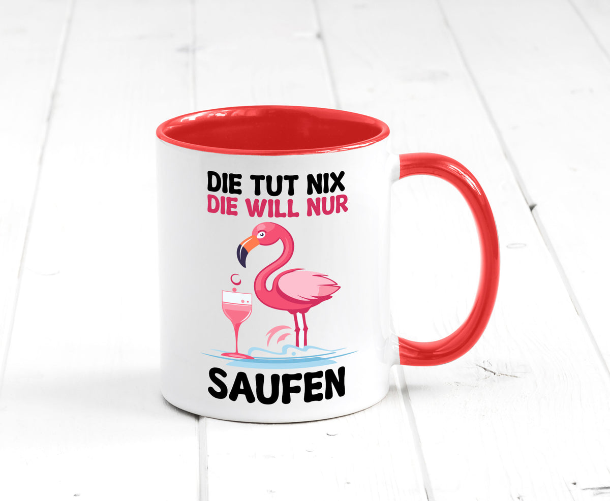 Die tut nix will nur Saufen | Flamingo Alkohol v2 Geschenk Humor Geschenkidee Tasse