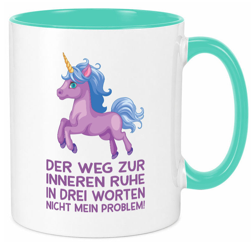 Innere Ruhe, drei Worte, nicht mein Problem | Einhorn Geschenk Humor Tasse