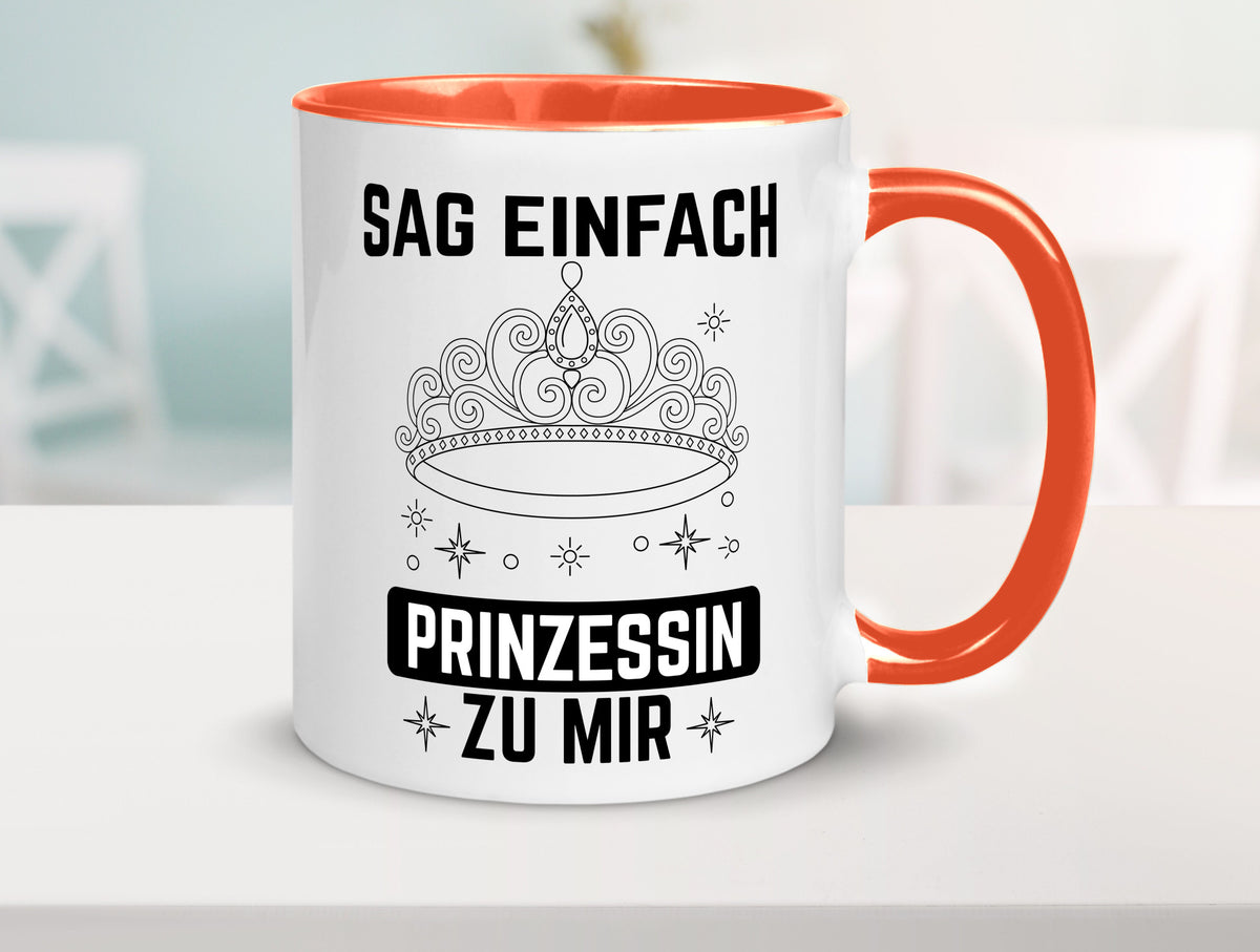 Sag einfach Prinzessin zu mir | Eure Meijestät Geschenkidee Humor Tasse