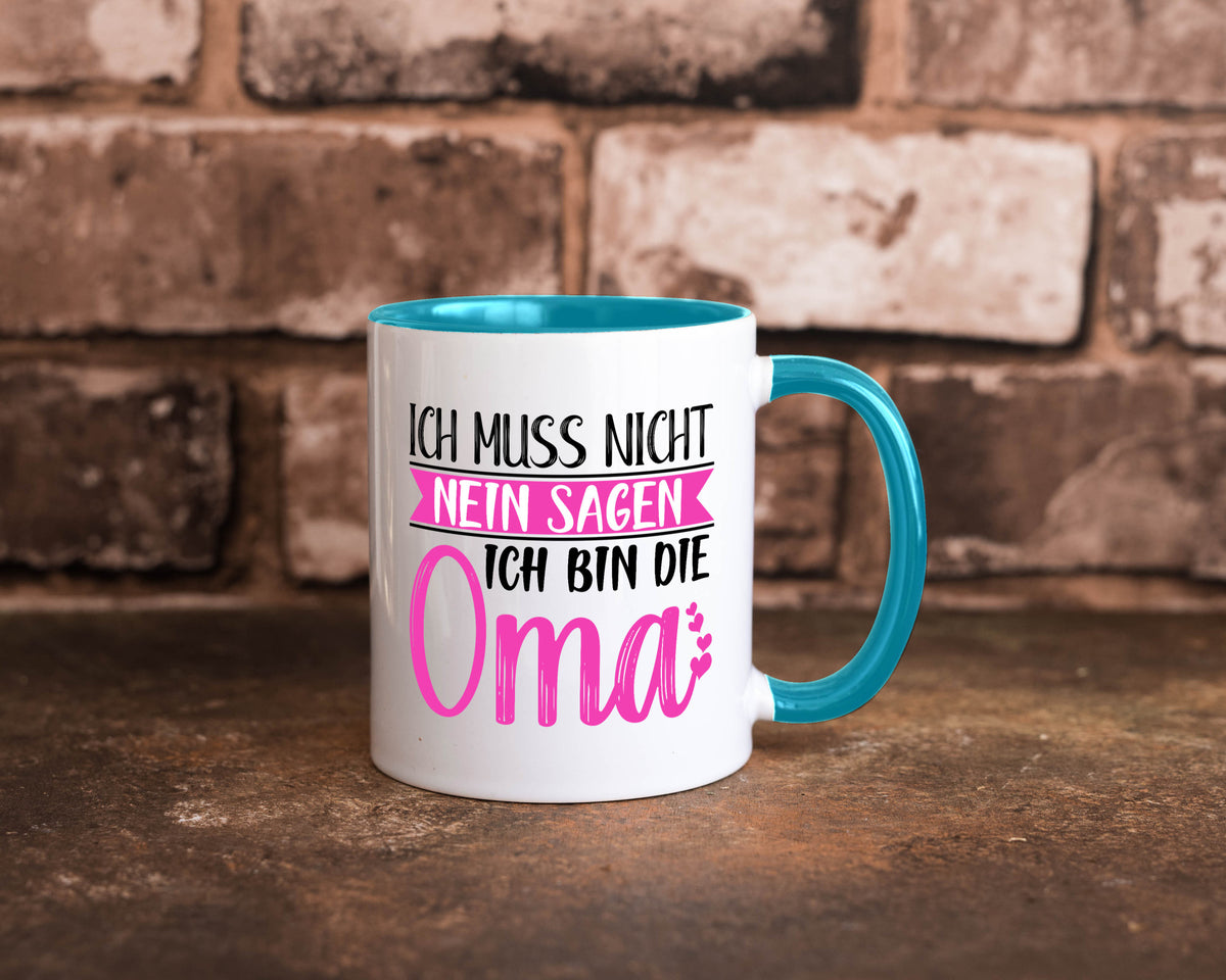 Muss nicht nein sagen, bin die Oma | Großmutter lustiger Spruch Geschenk Tasse