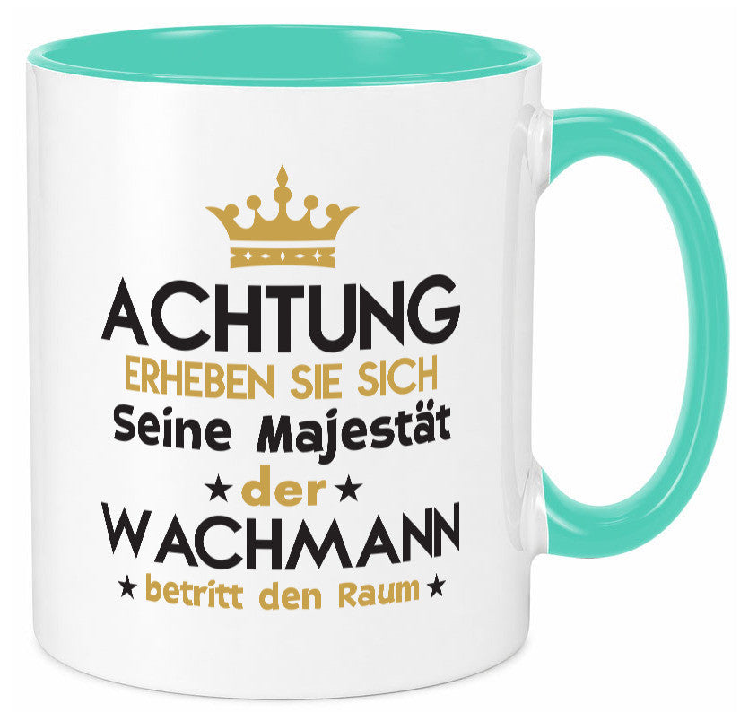 Seine Majestät Wachmann | Wachpersonal Nachtwächter lustiger Spruch Geschenk Tasse