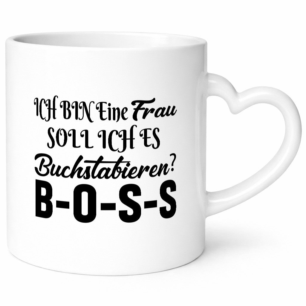 Ich bin eine Frau soll es dir Buchstabieren? Boss lustiger Spruch Geschenk