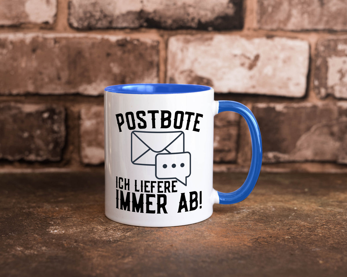 Ich liefere immer ab | Postbote Brief Zusteller Kurier Geschenk Humor Tasse
