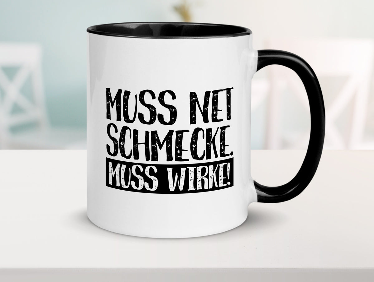 Muss net schmecken, wirken! | Medizin lustig Humor Geschenkidee Geschenk Tasse