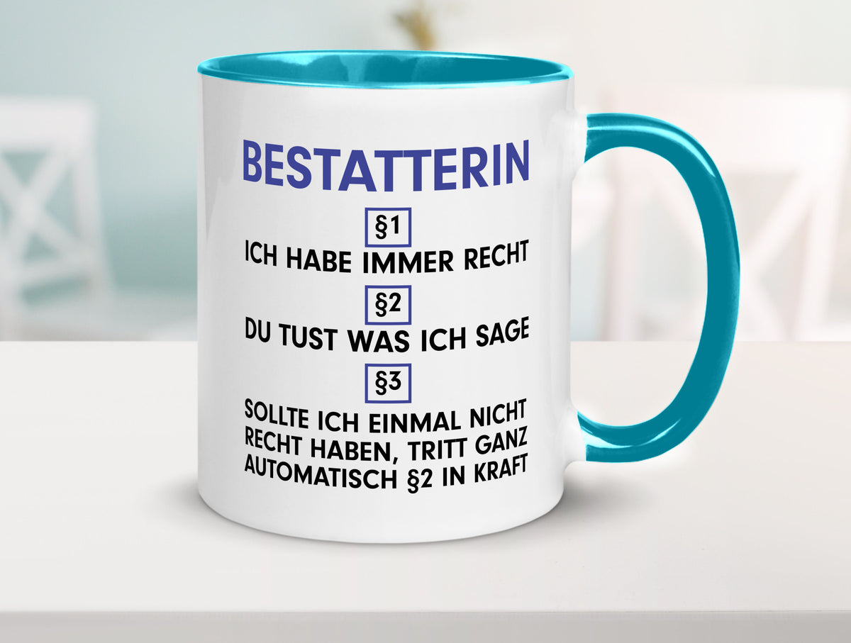 Ich habe immer Recht Bestatterin | Bestattung v2 lustiger Spruch Geschenk Humor Tasse