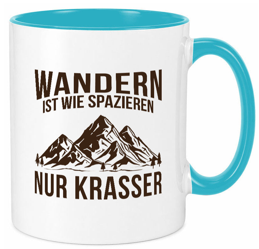 Wandern wie spazieren, nur krasser | Gebirge Bäume Geschenk Humor Geschenkidee Tasse