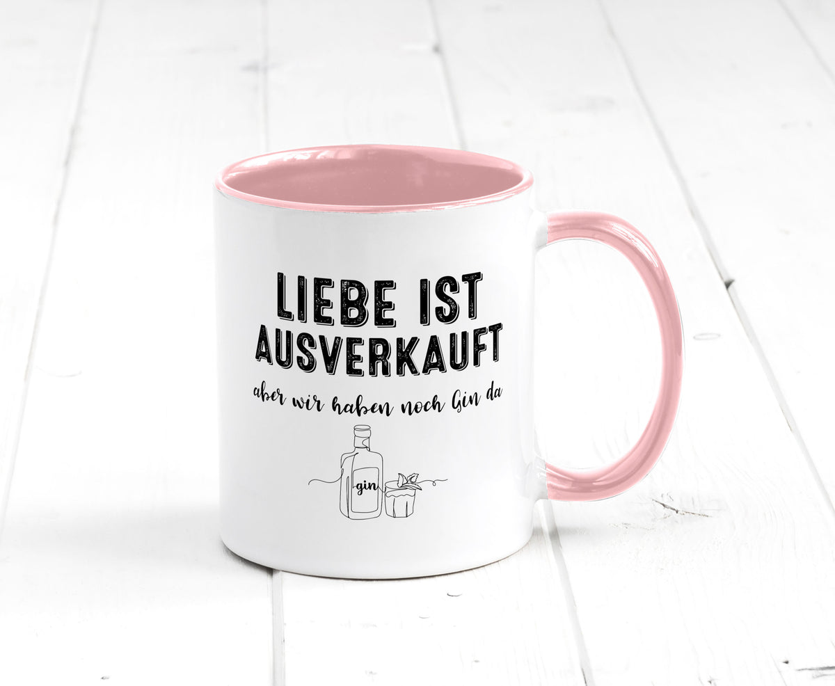 Liebe ist Ausverkauf, aber wir haben noch Gin da Humor Geschenkidee Tasse