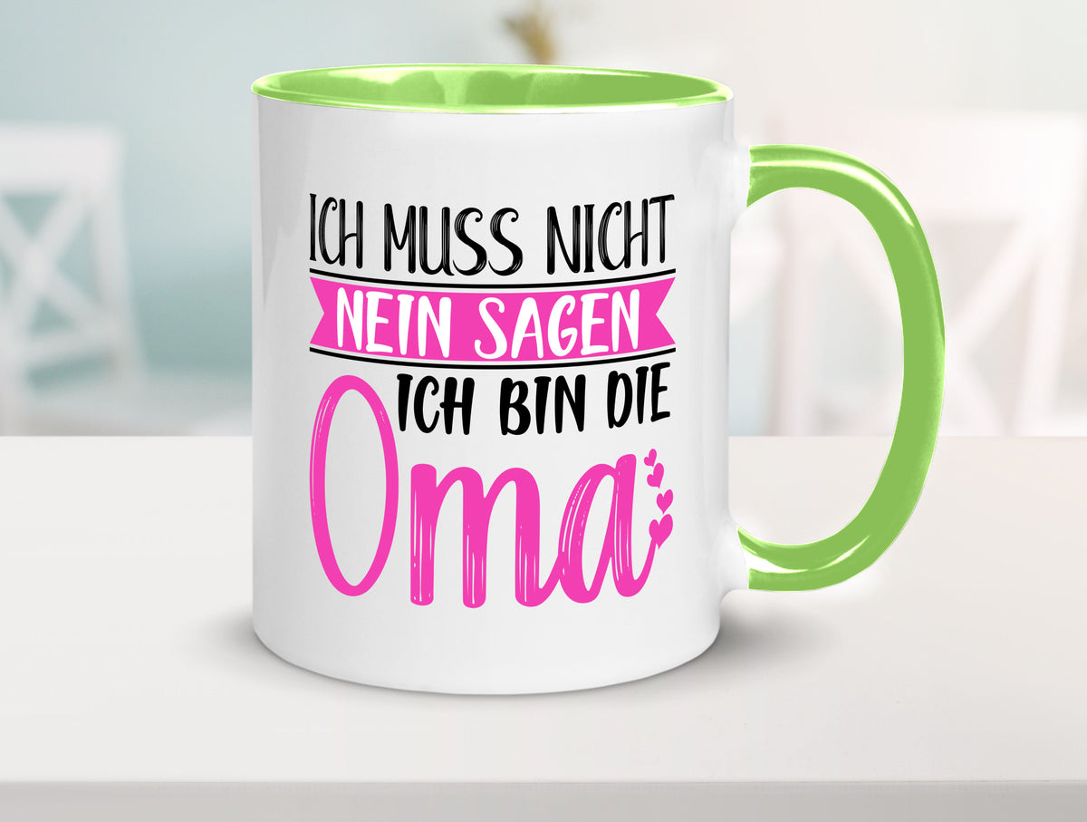Muss nicht nein sagen, bin die Oma | Großmutter lustiger Spruch Geschenk Tasse