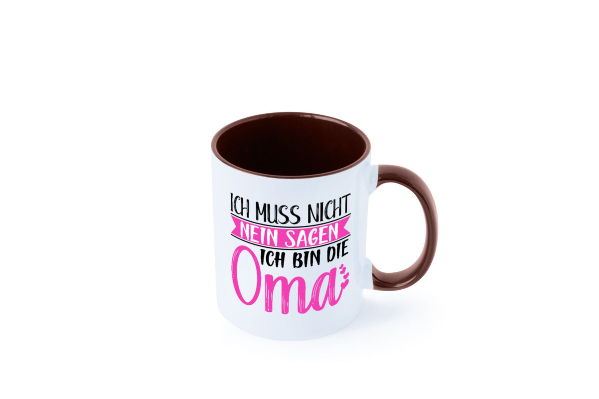Muss nicht nein sagen, bin die Oma | Großmutter lustiger Spruch Geschenk Tasse