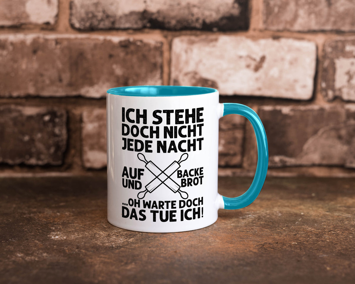 Jeden morgen aufstehen und Brot backen | Bäcker lustiger Spruch Geschenk Humor Tasse