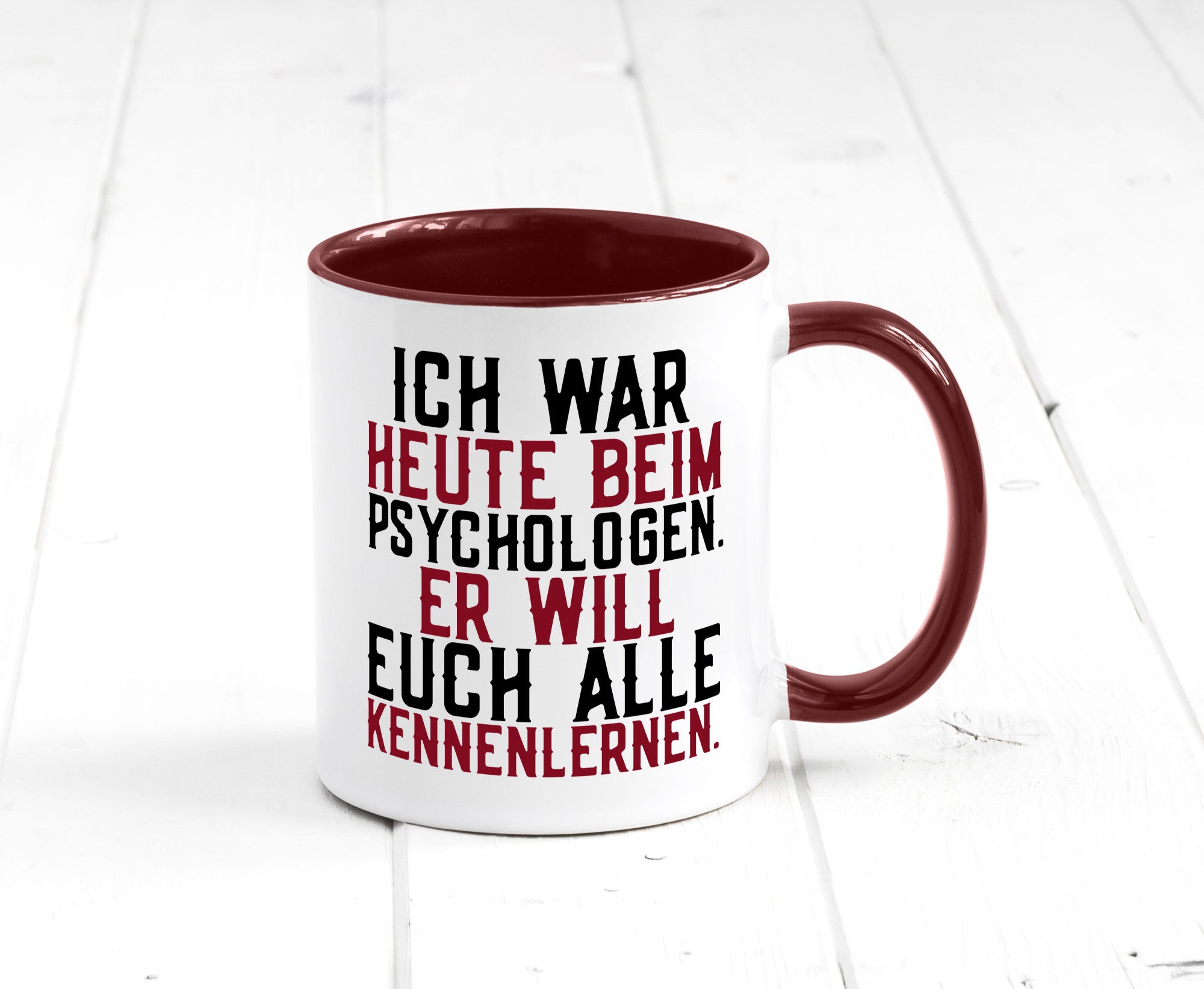 Ich war beim Psychologen | Therapie Sarkasmus Witz Geschenkidee Humor Tasse