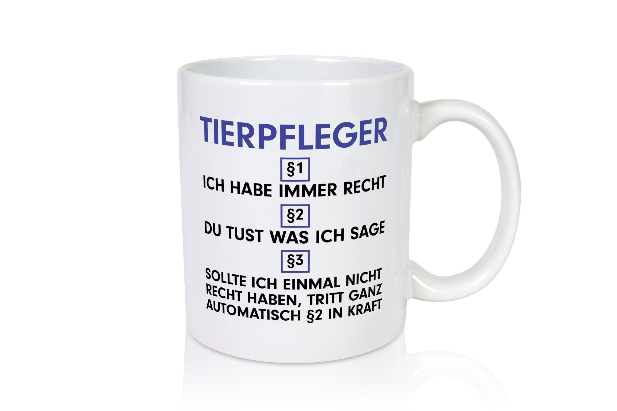 Ich habe immer Recht Tierpfleger | Pflegeberuf Tierheim v2 Geschenkidee Arbeit