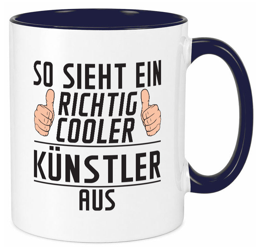 Richtig Cooler Künstler | Spruch lustig Kunst Geschenkidee Humor Tasse