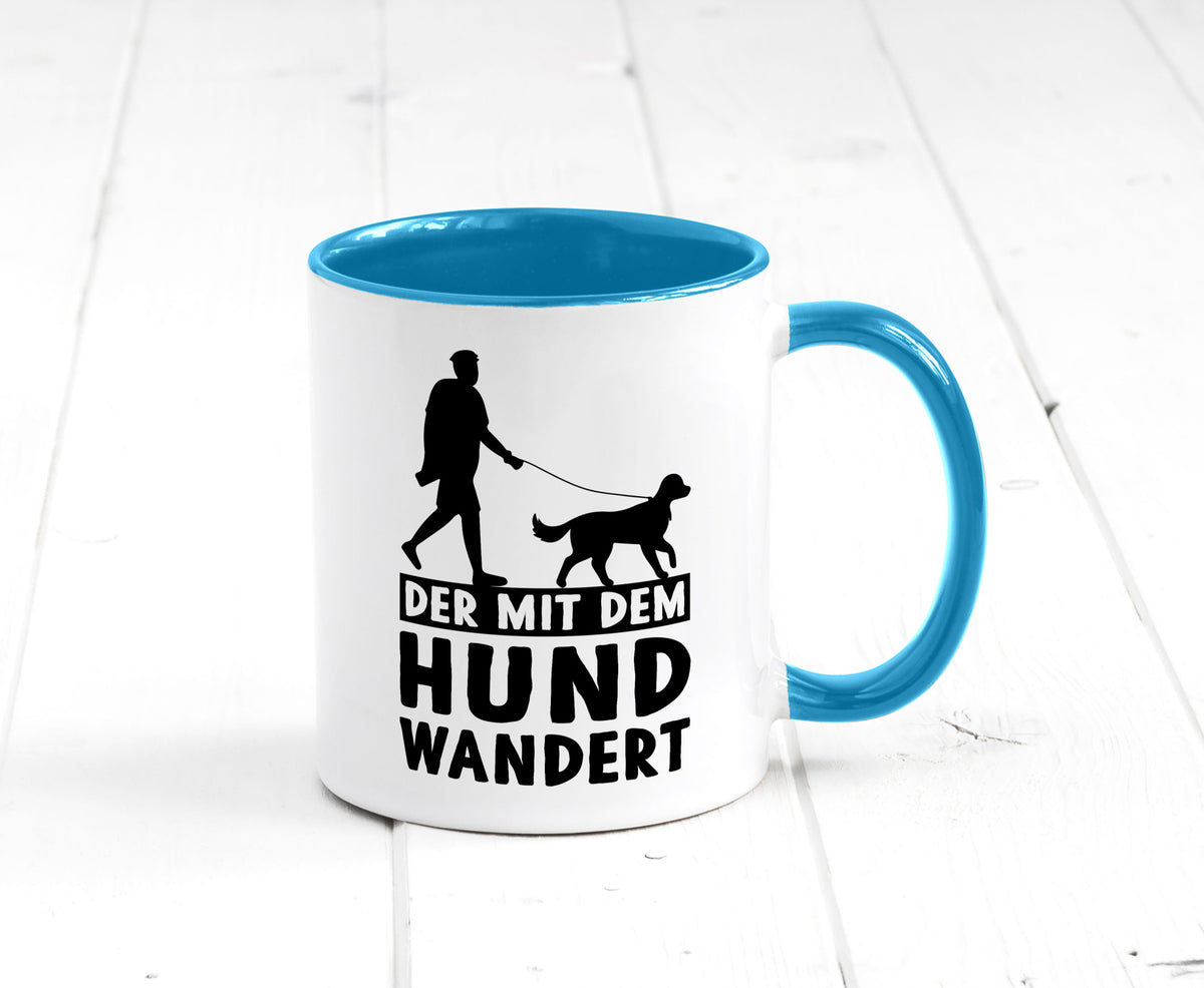 Der mit dem Hund wandert | Mensch Geschenkidee Tierliebhaber Humor Tasse