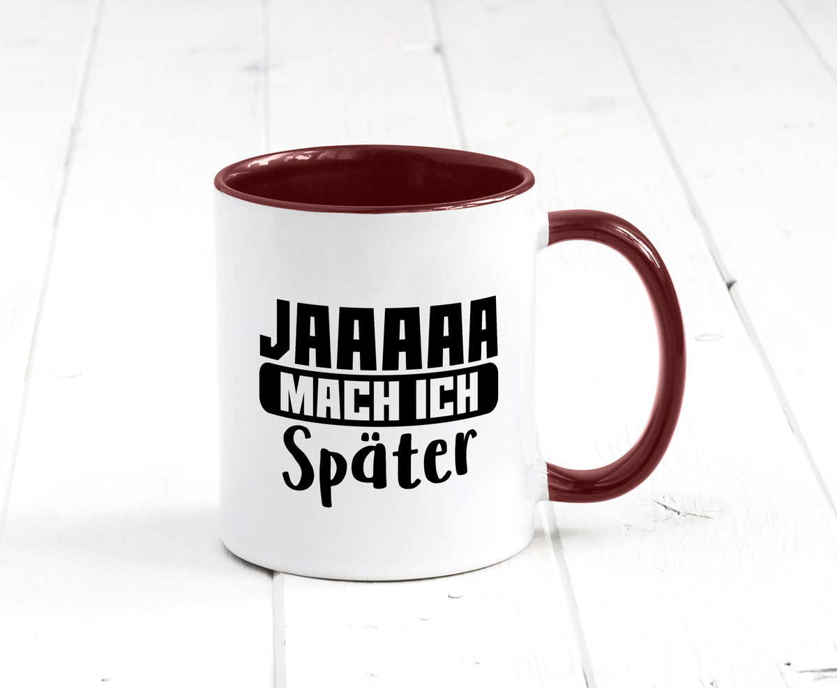 Mach ich später | Teenager lustiger Spruch Aufschieben Humor Geschenkidee Tasse