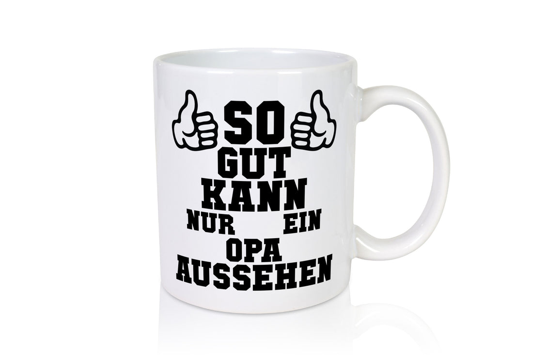 Opa sieht gut aus | Großvater Enkel Humor Familie Geschenkidee Tasse