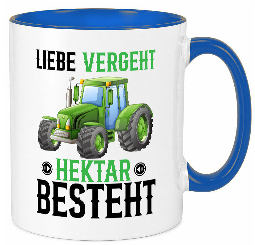 Liebe vergeht Hektar besteht | Traktor Bauer landwirt Humor Geschenkidee Tasse