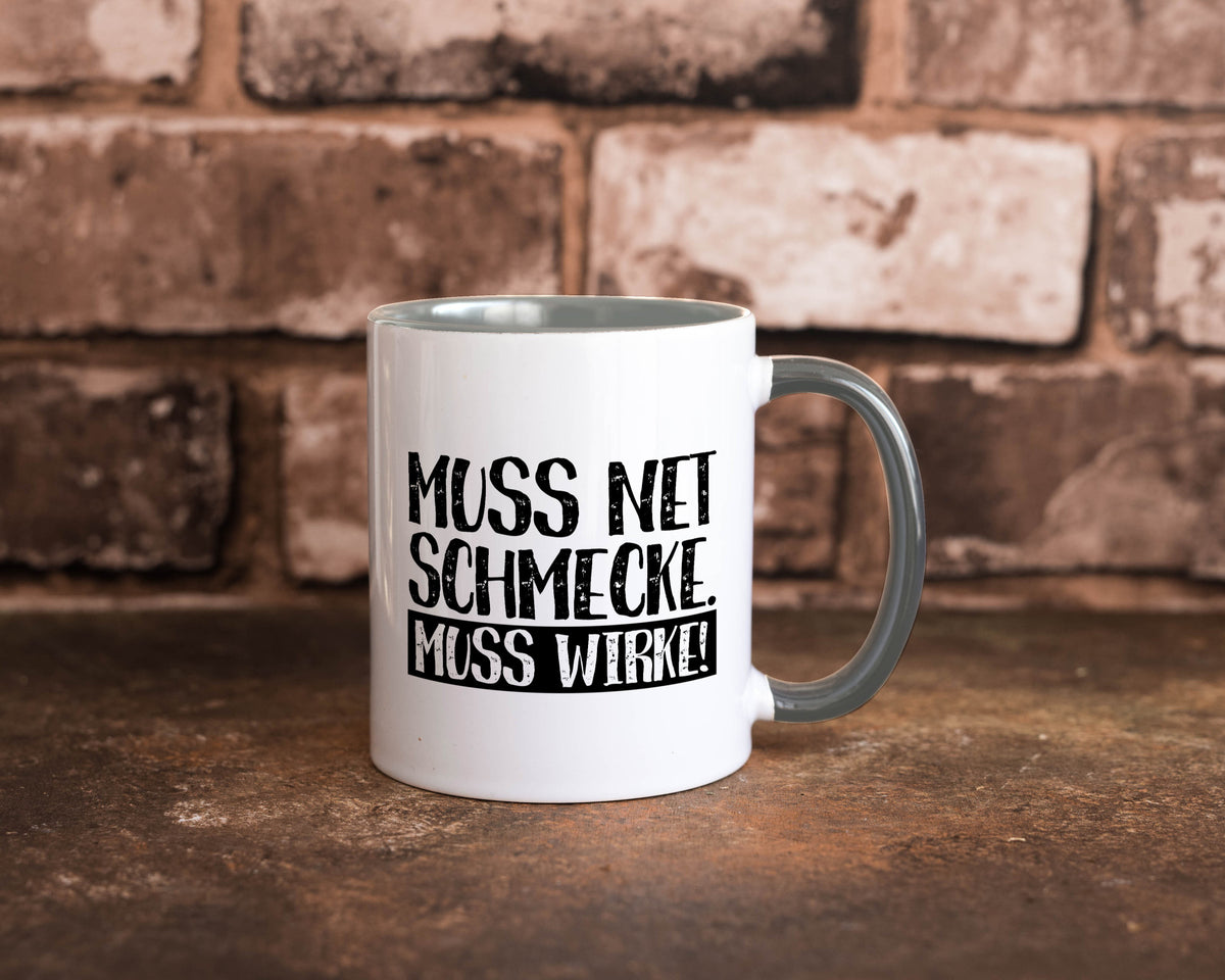 Muss net schmecken, wirken! | Medizin lustig Humor Geschenkidee Geschenk Tasse
