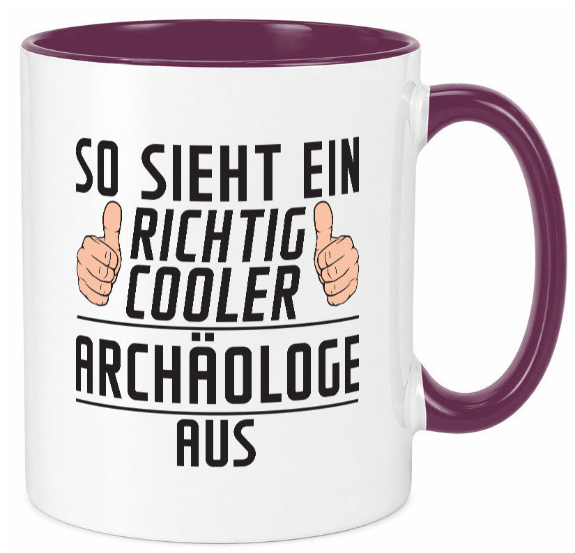 Richtig Cooler Archäologe | Archäologie Forscher Humor Geschenkidee Tasse