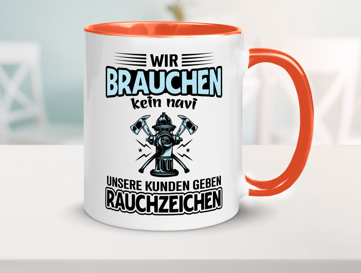 Wir brauchen kein Navi unsere Kunden geben Rauchzeichen lustiger Spruch Tasse