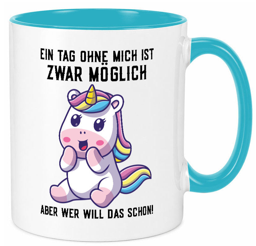 Ein Tag ohne mich ist möglich | süßes Einhorn Comic Geschenk Humor Geschenkidee