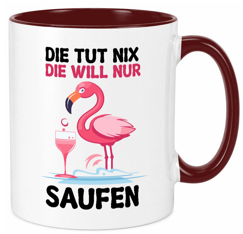 Die tut nix will nur Saufen | Flamingo Alkohol v2 Geschenk Humor Geschenkidee Tasse