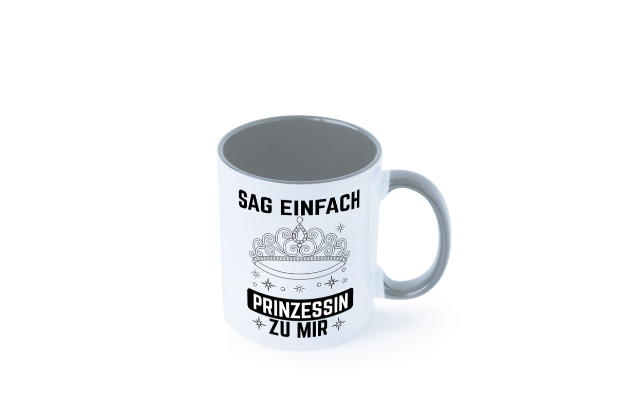 Sag einfach Prinzessin zu mir | Eure Meijestät Geschenkidee Humor Tasse