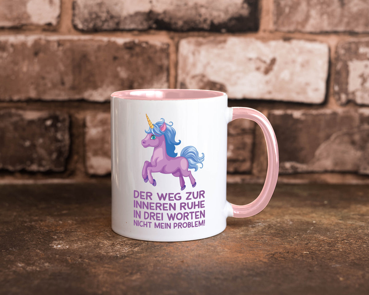 Innere Ruhe, drei Worte, nicht mein Problem | Einhorn Geschenk Humor Tasse