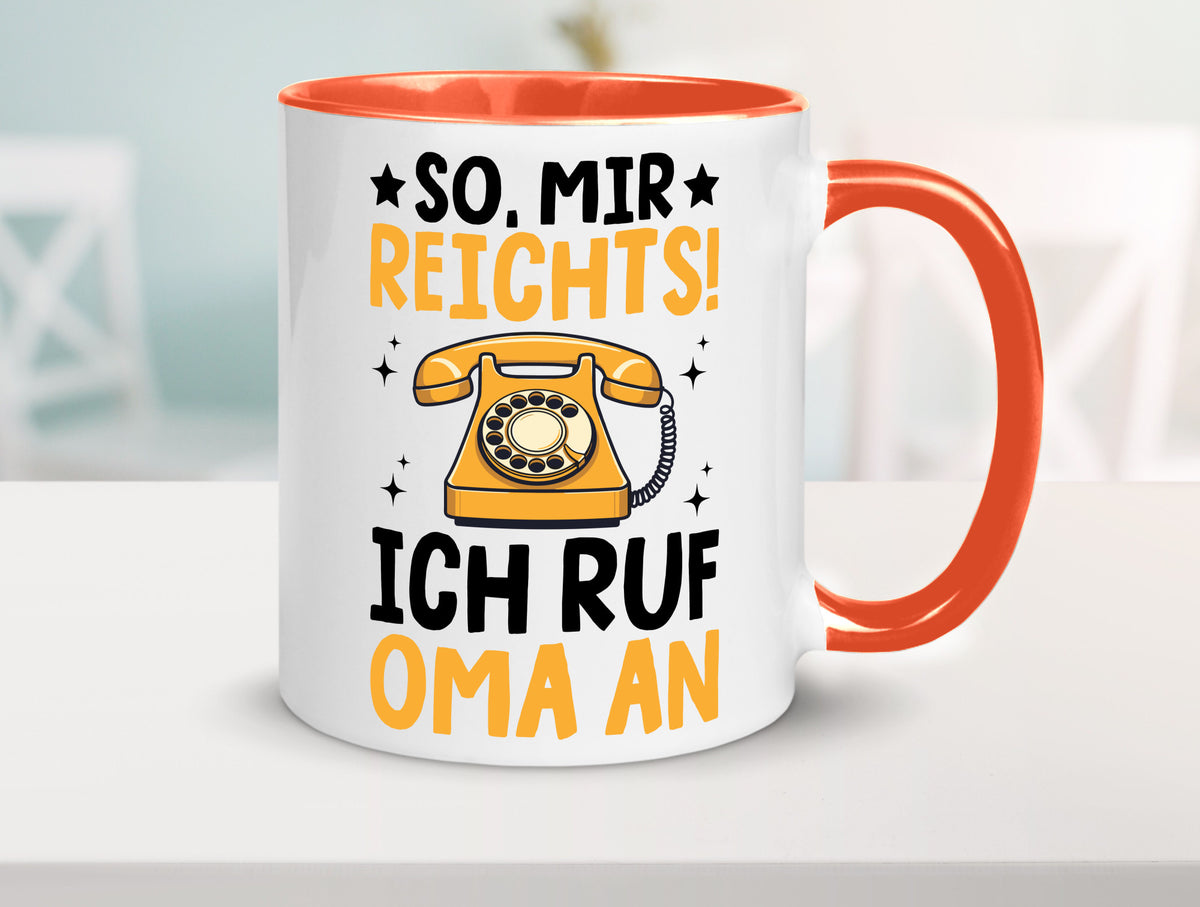 Mir reichts ich ruf oma an | Enkelkinder lustig Familie Geschenkidee Geschenk Tasse