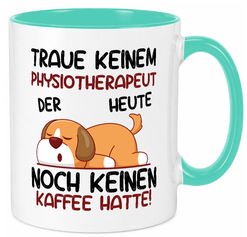 Traue keinem Physiotherapeut lustiger Spruch Geschenk Humor Geschenkidee Tasse