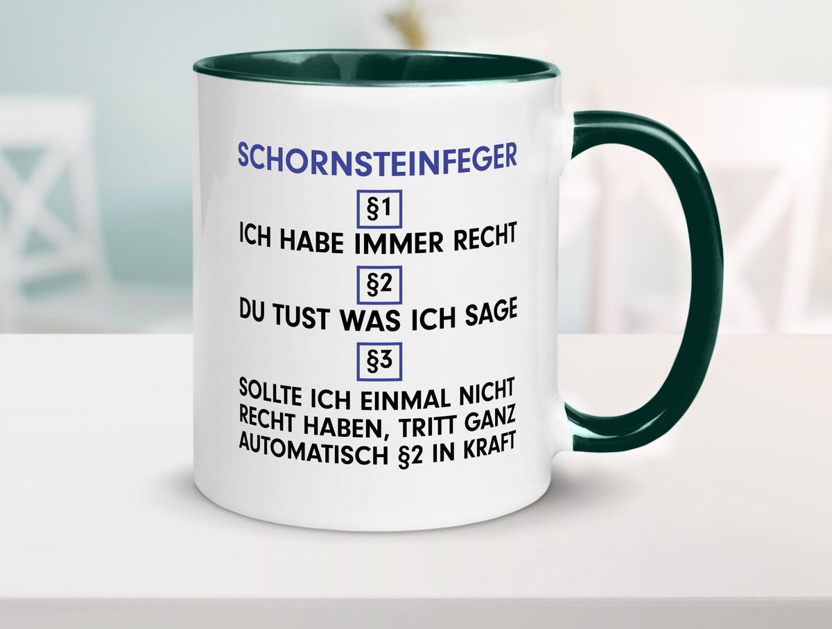 Ich habe immer Recht Schornsteinfeger | Kaminkehrer v2 lustig Humor Tasse