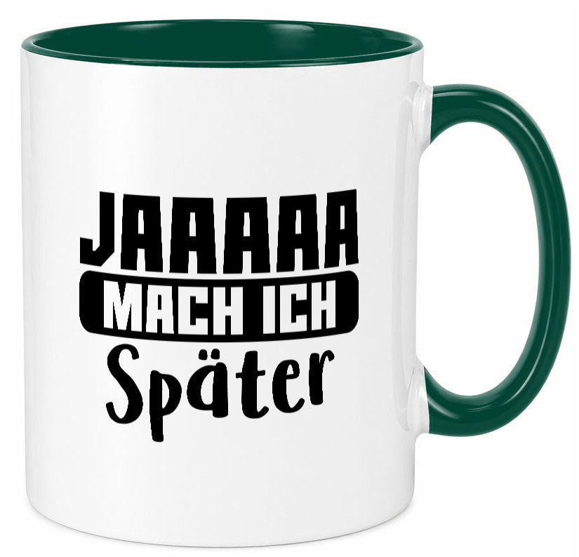 Mach ich später | Teenager lustiger Spruch Aufschieben Humor Geschenkidee Tasse
